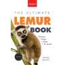 Lemurs The Ultimate Lemur Book: 100+ Amazing Lemur Facts, Photos, Quiz + More