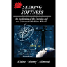 Seeking Softness: An Awakening of the Energies and the Universal "Medicine Wheel"