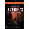 Unmasking Jezebel's Intercessors Official Workbook