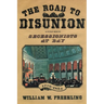 The Road to Disunion: Secessionists at Bay, 1776-1854: Volume I
