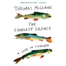 The Longest Silence: A Life in Fishing