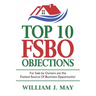 Top 10 Fsbo Objections: For Sale by Owners Are the Fastest Source of Business Opportunity