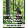 Our Forest Legacy: A History of Antrim County Municipal Forest Management