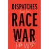 Dispatches from the Race War