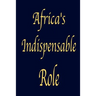 Africa's Indispensable Role