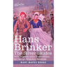 Hans Brinker: The Silver Skates, A Story of Life in Holland