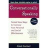Conversationally Speaking: Tested New Ways to Increase Your Personal and Social Effectiveness, Updated 2021 Edition