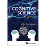 Cognitive Science: A Primer