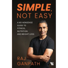 Simple, Not Easy: A No-Nonsense Guide to Fitness, Nutrition and Weight Loss