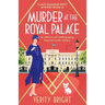 Murder at the Royal Palace: An addictive and totally gripping historical murder mystery