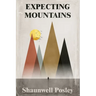 Expecting Mountains: Overcoming the Overwhelming Lows in Life