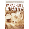 Parachute Infantry: An American Paratrooper's Memoir of D-Day and the Fall of the Third Reich