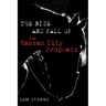 The Rise and Fall of the Kansas City Prophets