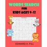 Word Search for Kids Ages 9 - 12: Improve Vocabulary and Memory for Kids ( Volume 1 )