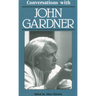 Conversations with John Gardner