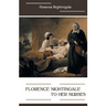 Florence Nightingale to Her Nurses