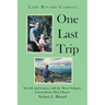 One Last Trip: My Life and Journey with the Most Ordinary, Extraordinary Man I Knew: Sydney L. Rinard