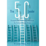 The 5C Leader: Exceptional Leadership Practices for Extraordinary Times
