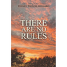There Are No Rules