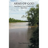 Arms of God: From Prussia to Texas to Death in the Brazos River