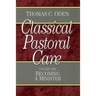 Classical Pastoral Care: Becoming a Minister