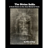 The Divine Selfie: A Crash Course on the Jesus Shroud of Turin