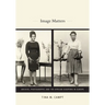 Image Matters: Archive, Photography, and the African Diaspora in Europe