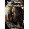 From Finance to Function