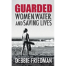 Guarded: Women, Water, and Saving Lives