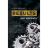Results, Not Reports: Building Exceptional Organizations by Integrating Process, Performance, and People