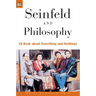 Seinfeld and Philosophy: A Book about Everything and Nothing