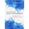 Introduction to the Old Testament: Exploring Text, Approaches & Issues