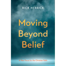 Moving Beyond Belief: A New Focus for the Christian Faith