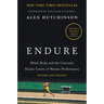 Endure: Mind, Body, and the Curiously Elastic Limits of Human Performance