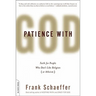 Patience With God: Faith for People Who Don't Like Religion (or Atheism)