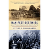 Manifest Destinies: America's Westward Expansion and the Road to the Civil War