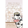 Bible Pearls, Sacred Cows, and the Kingdom of God
