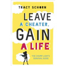 Leave a Cheater, Gain a Life: The Chump Lady's Survival Guide