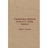 Capital-Labor Relations in the U.S. Textile Industry