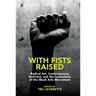 With Fists Raised: Radical Art, Contemporary Activism, and the Iconoclasm of the Black Arts Movement