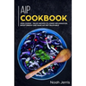 AIP Cookbook: MAIN COURSE - Paleo recipes to lower inflammation, boost energy and make AIP Diet enjoyable