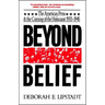 Beyond Belief: The American Press and the Coming of the Holocaust, 1933-1945