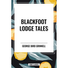 Blackfoot Lodge Tales