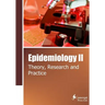 Epidemiology II: Theory, Research and Practice