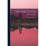 Yellow Clover; a Book of Remembrance