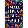Small Town, Big Magic: A Witchy Romantic Comedy