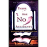 There Are No Accidents: Synchronicity and the Stories of Our Lives