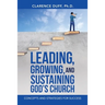Leading, Growing, and Sustaining God's Church: Concepts and Strategies for Success