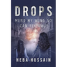 Drops: Mend My Wing so I Can Fly Away
