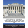 Health and Safety Training for Underground Storage Tank Inspectors: Instructor's and Student Guide, June 1992